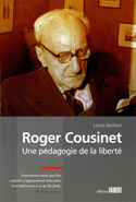 Roger Cousinet: une pédagogie de la liberté